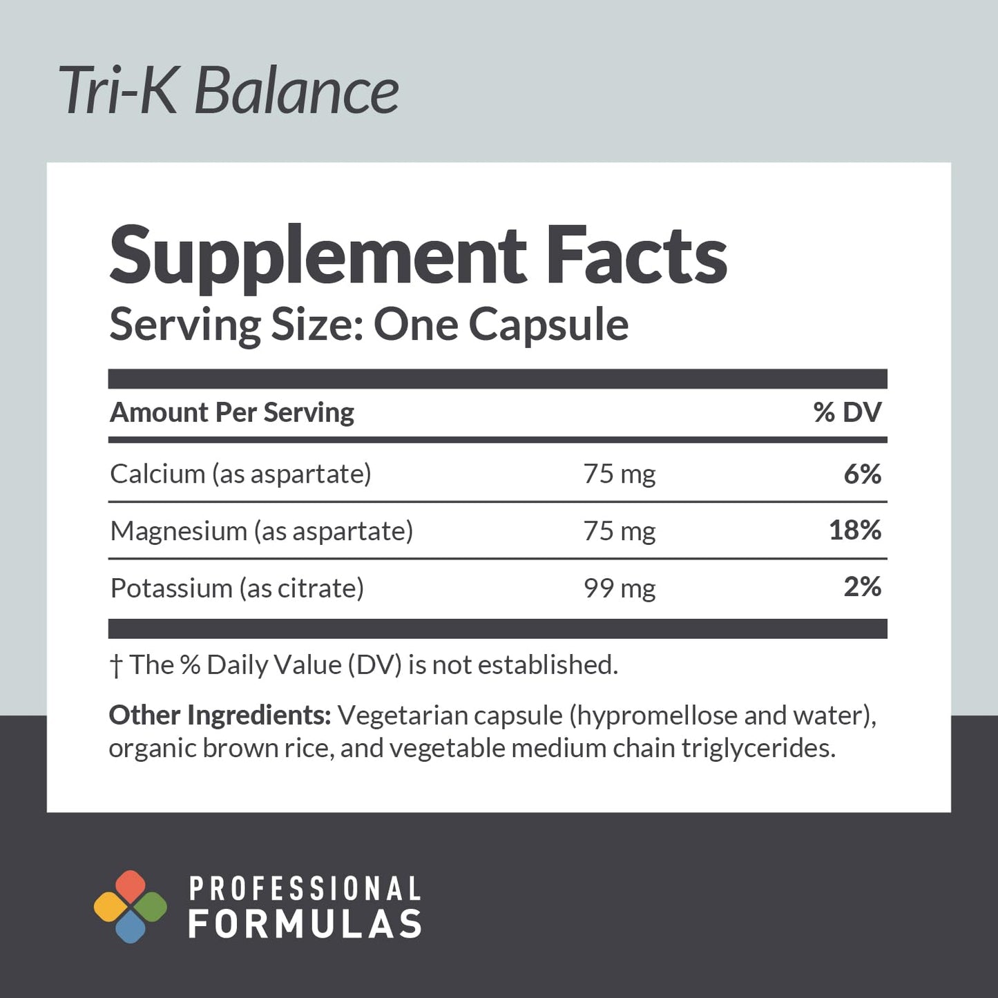 PROFESSIONAL COMPLEMENTARY HEALTH FORMULAS Tri-K Balance - Balanced Complex of Calcium, Magnesium & Potassium for Supporting Healthy Cells and pH Balance, 90 Capsules
