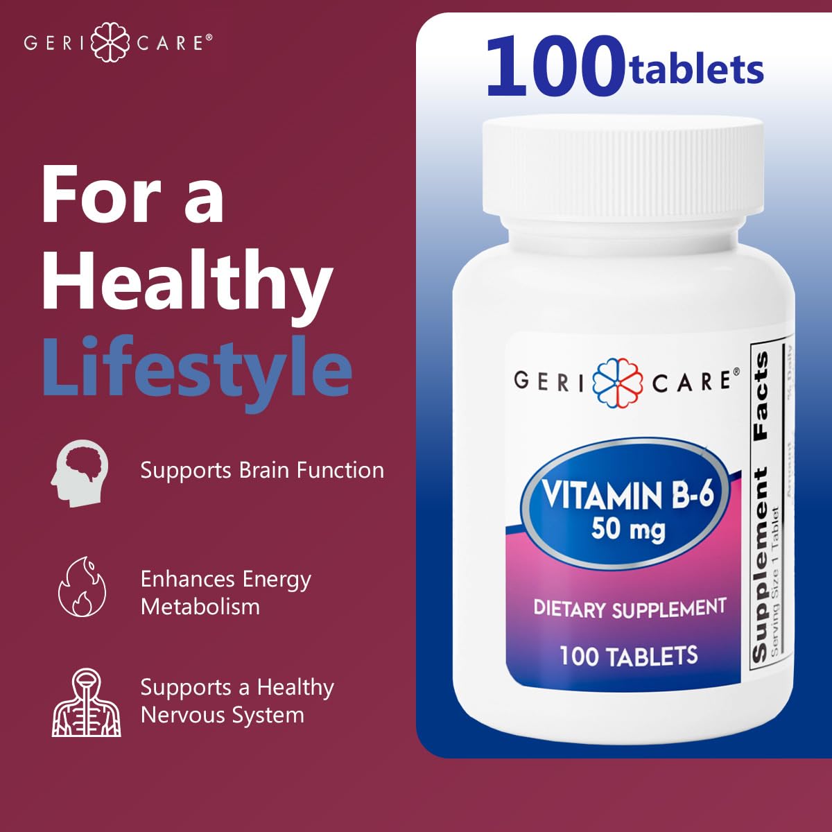 GeriCare Vitamin B-6 50mg Daily Nutritional Support for Healthy Brain Function, Helps Metabolism, Energy and Nervous System Health Tablets, 100 Count