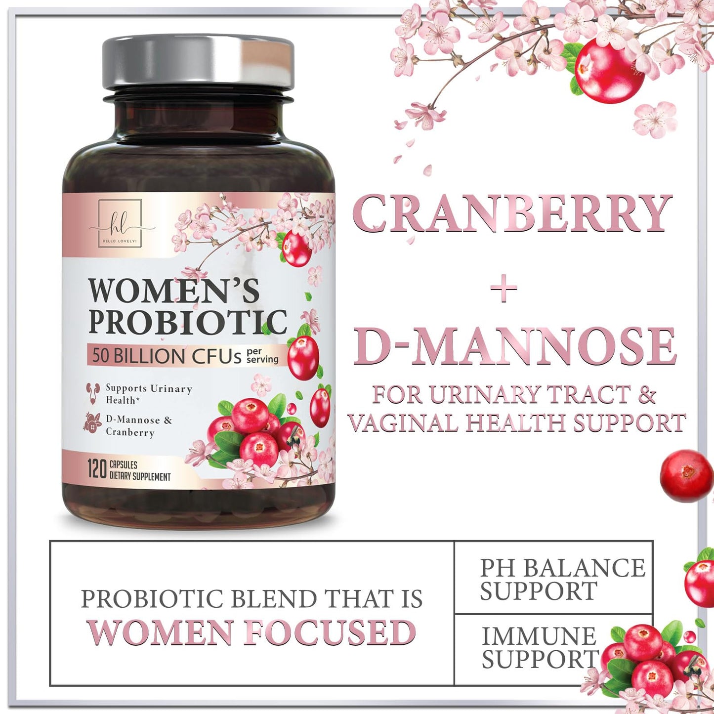 Hello Lovely! Probiotics for Women with Cranberry - 16 Premium Strains for pH Balance - Women Probiotics for Digestive Health, Vaginal & Immune Support - Women's Probiotic Health Capsule, 120
