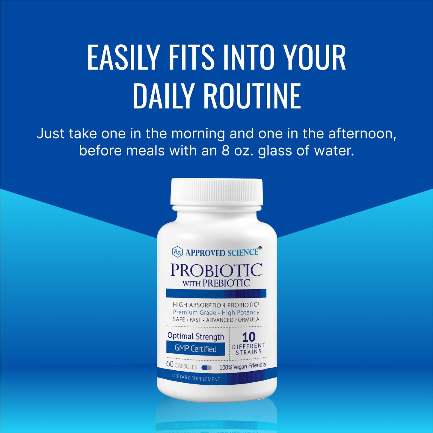 Approved Science Probiotic with Prebiotic - 10 Strains - 25 Billion CFU, 180 Capsules