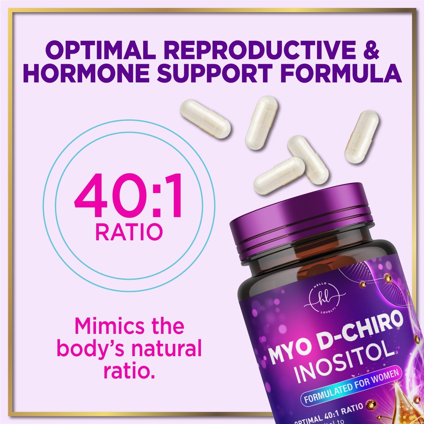 Hello Lovely! Myo-Inositol & D-Chiro Inositol Supplement 2000mg, 40:1 Ratio, Capsules, 120 Count