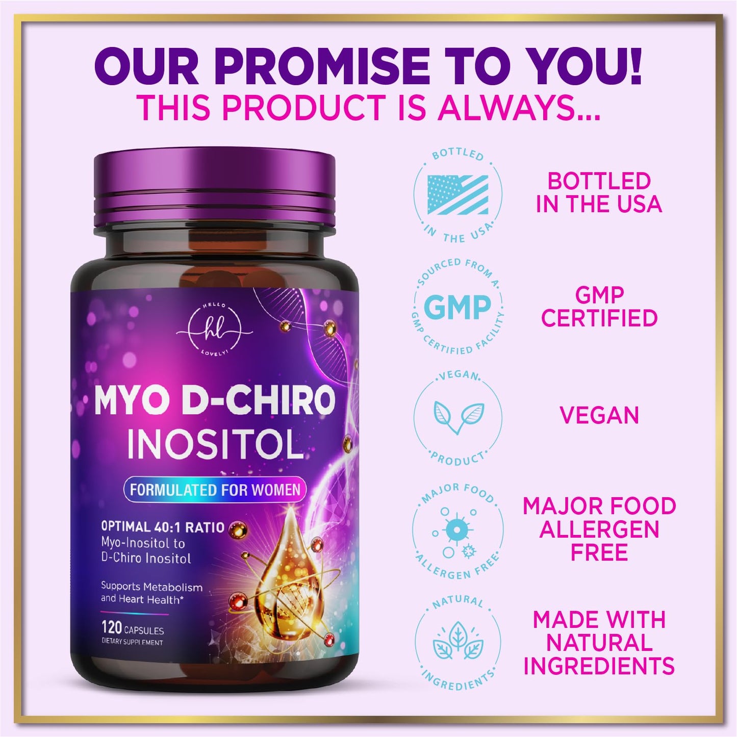 Hello Lovely! Myo-Inositol & D-Chiro Inositol Supplement 2000mg, 40:1 Ratio, Capsules, 120 Count