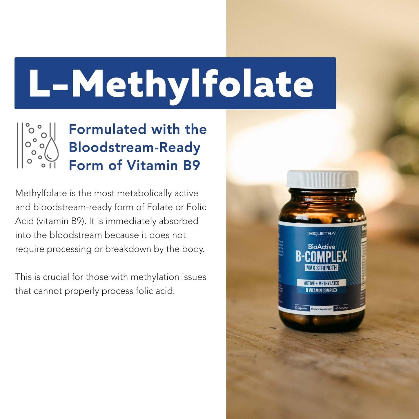 Triquetra Health BioActive Vitamin B Complex Blood Stream Ready, Methylated B Complex Featuring Methylfolate, 3 BioActive B12 Forms, BenfoPure B1 & Pantesin B5, 12 B Vitamins in Clinical Doses, 120 Capsules