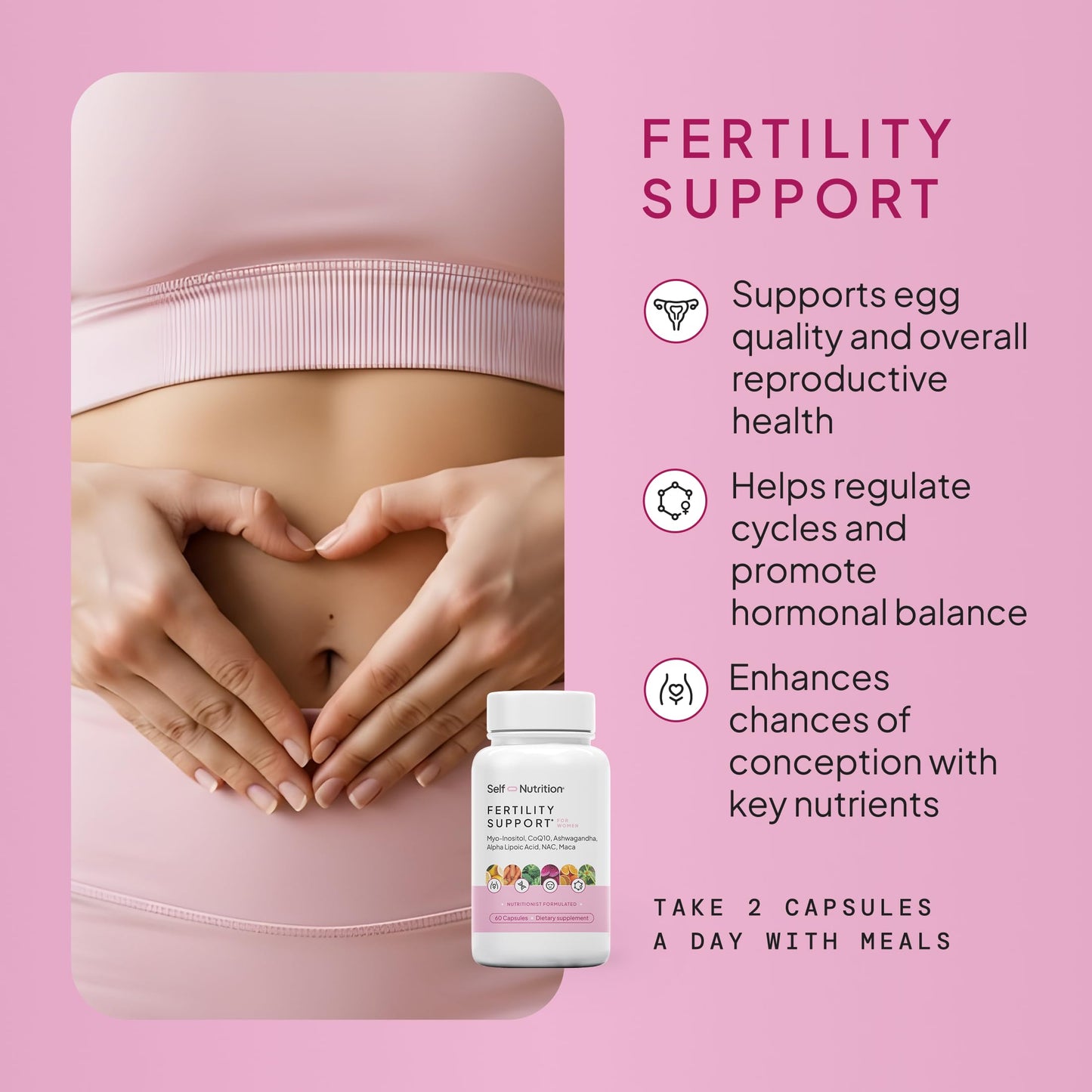 SELF NUTRITION Fertility Support for Women Conception for Her, Coenzyme Q10, Ashwagandha, Myo-Inositol & More, Supports Cycle Regularity & Ovulation, Vegan, Non-GMO, USA Made, 60 Capsules