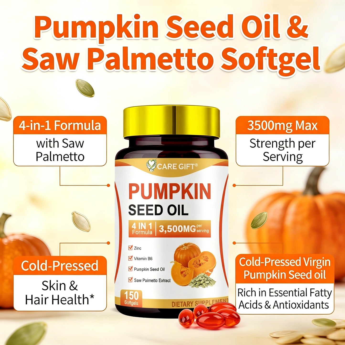 CARE GIFT Pumpkin Seed Oil with Saw Palmetto, Zinc Vitamin B6, 3500mg 4-in-1 Advanced Formula, Cold Pressed Essential Fatty Acids Phytosterols, Supports Immune Hair Urinary Bladder Prostate Health Softgels 150