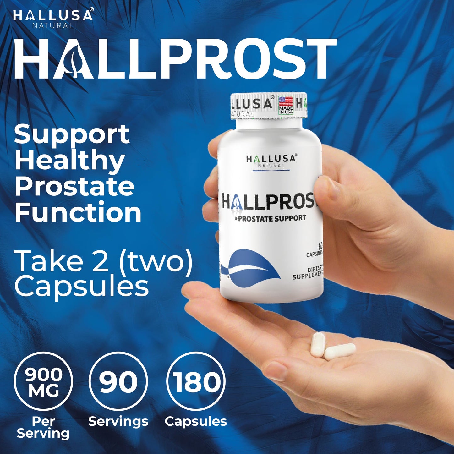 Hallusa Natural Hallprost Prostate Support Supplement 5-in-1 Saw Palmetto Formula 900mg* Pygeum Africanum, Pumpkin Seed, Zinc, Vitamin E Capsule 180 Capsules