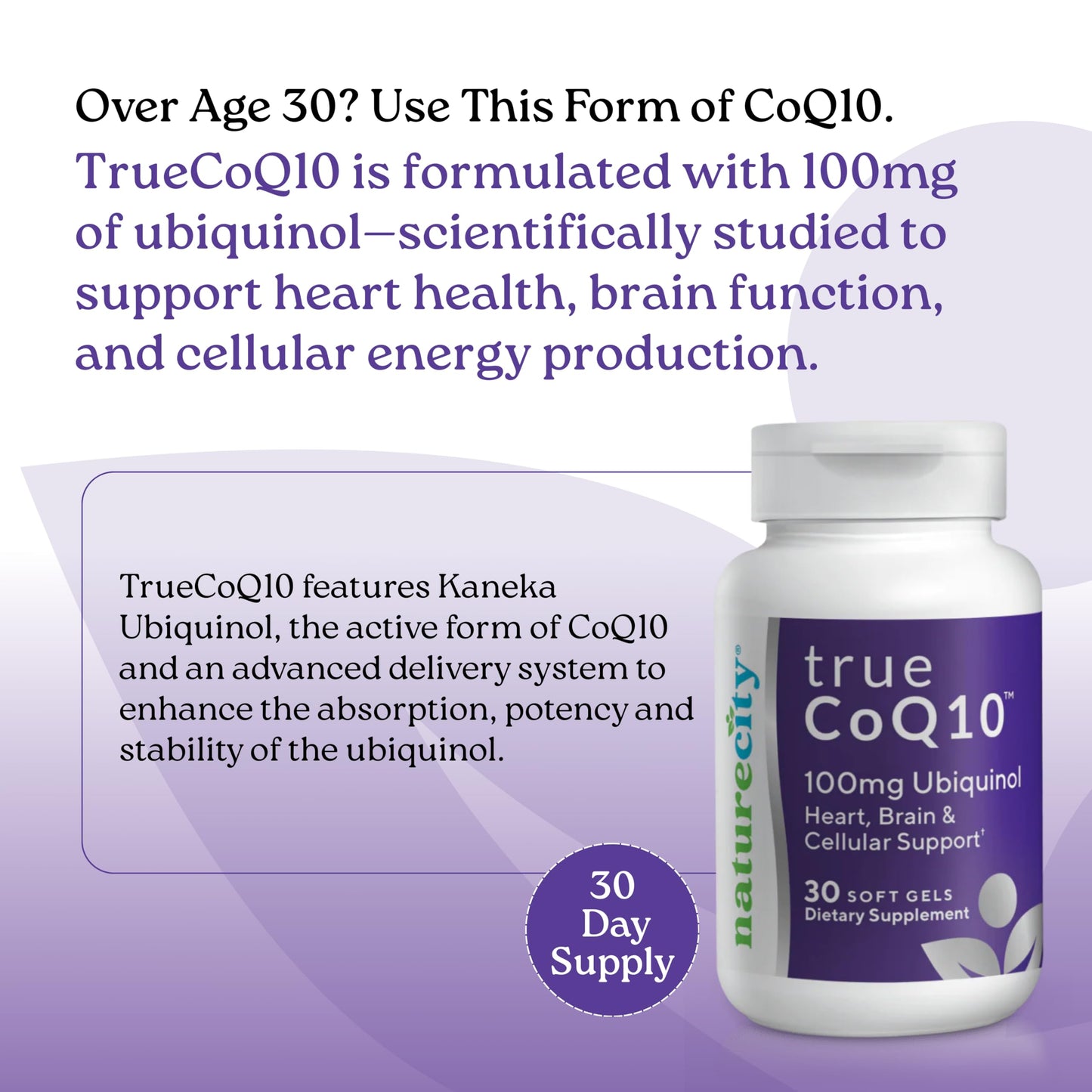 NatureCity True-CoQ10 Ubiquinol 100mg Highly Absorbable and Stabilized Kaneka QH CoQ10 Heart, Brain and Cellular Energy Supplement Softgels 30