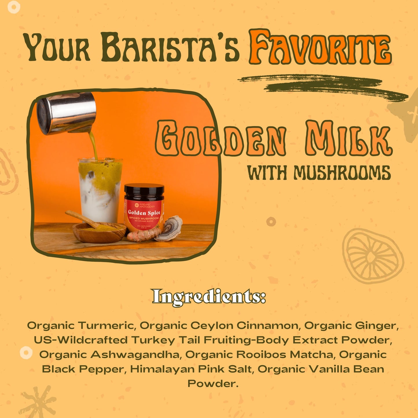 Archaic Apothecary Golden Spice Golden Milk with Mushrooms Turmeric Latte Spice Blend Turkey Tail & Ashwagandha Rooibos Matcha Powder 3.5
