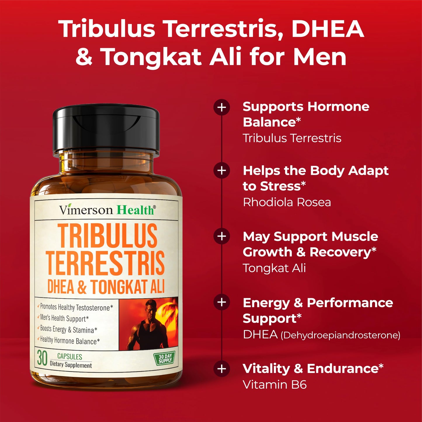 Vimerson Health Testosterone Supplement & Tribulus Terrestris For Men With DHEA 100mg, Magnesium, Zinc, Tongkat Ali & Rhodiola Rosea – Muscle Builder, Libido Support & B6 Vitamins for Men – 30 Capsules