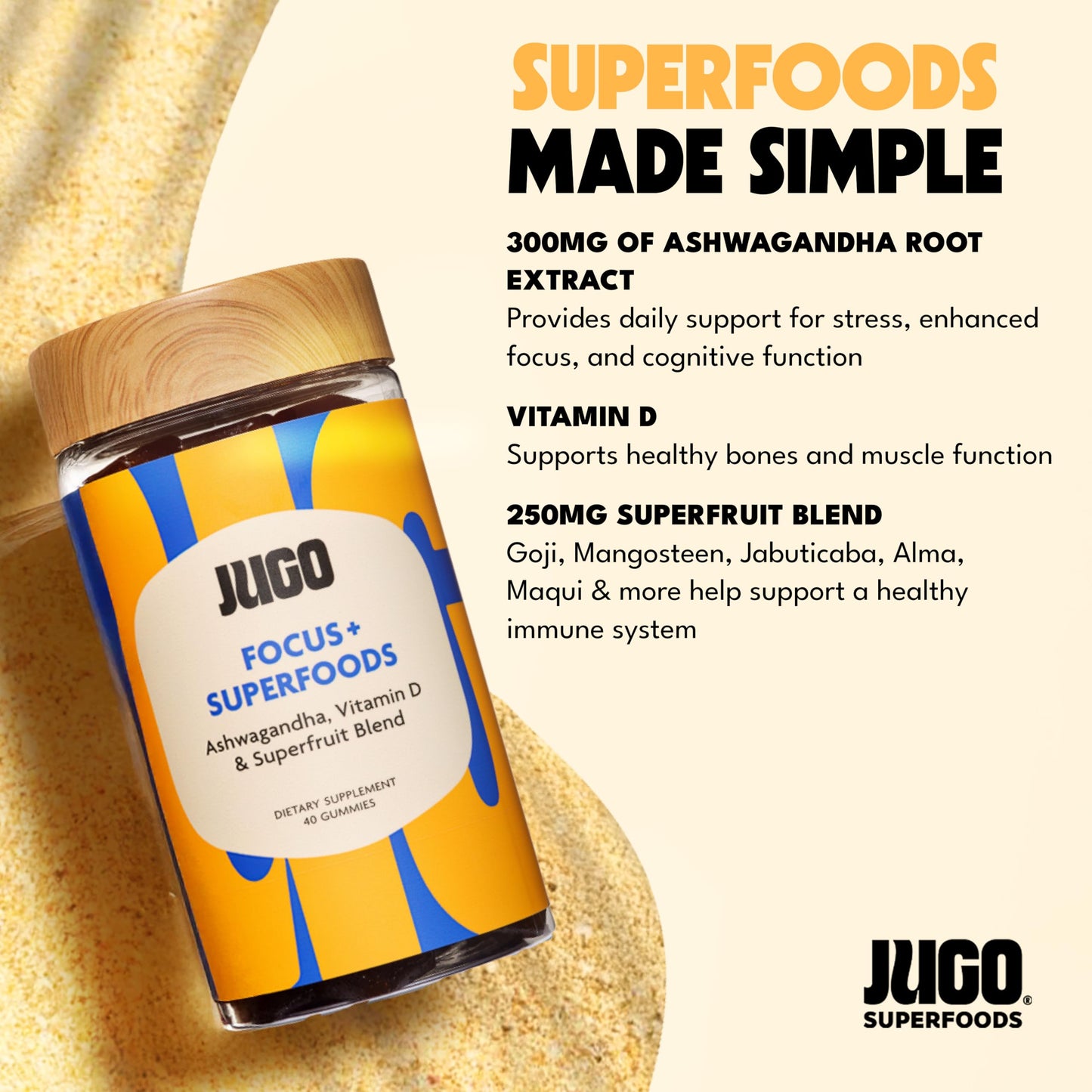 JUGO LLC Focus + SUPERFOODS Ashwagandha Gummies with Vitamin D3 & Superfruit Blend, Vegetarian-Friendly Focus Supplement with Adaptogens, Gelatin-Free and Gluten-Free, Non-GMO, Made in USA, 40 Gummies