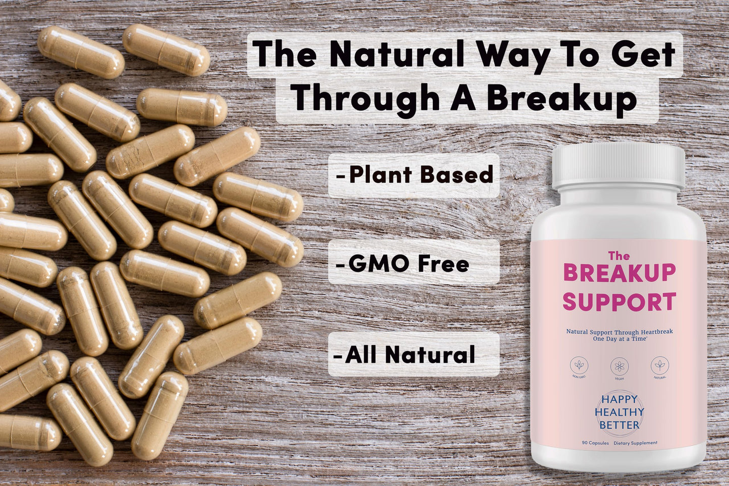Happy Healthy Better The Breakup Support – Emotional Wellness & Stress Support Supplement 90 Capsules